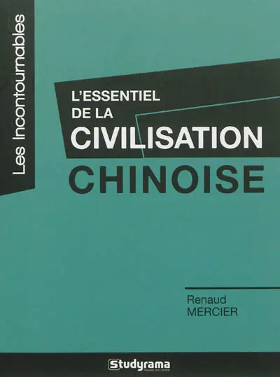 L'essentiel de la civilisation chinoise