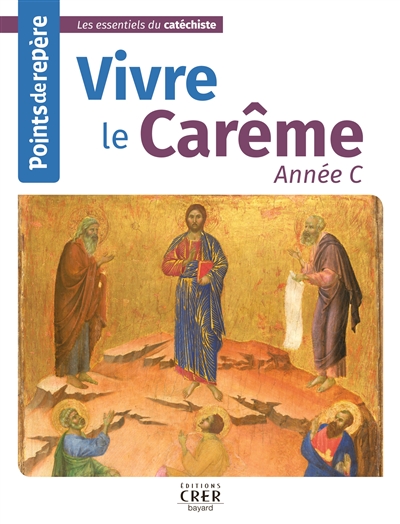 Vivre le carême : année C