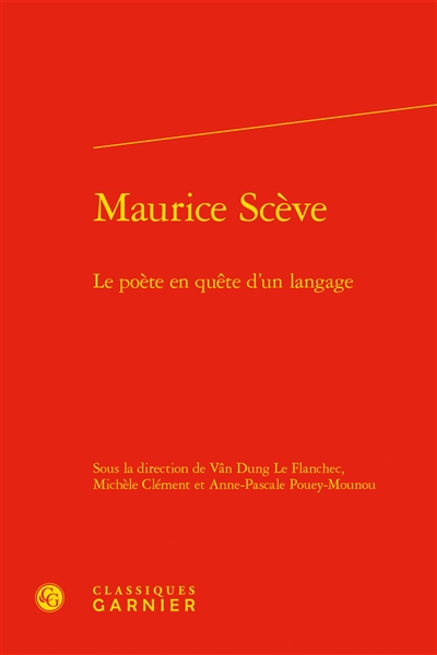 Maurice Scève : le poète en quête d'un langage