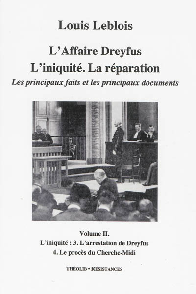 L'affaire Dreyfus : l'iniquité, la réparation : les principaux faits et les principaux documents. Vol. 2. L'iniquité