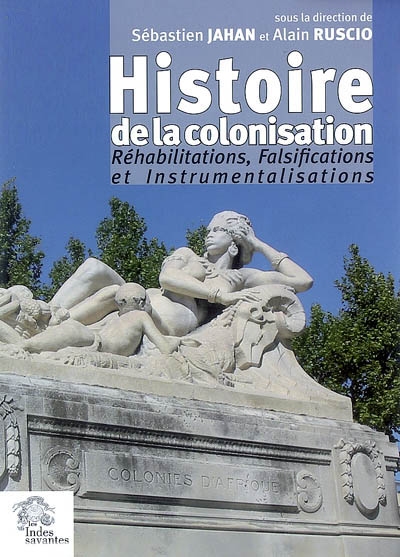 Histoire de la colonisation : réhabilitations, falsifications et instrumentalisations