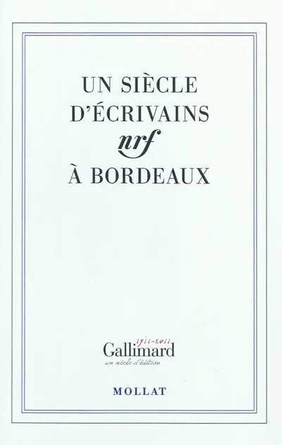 Un siècle d'écrivains NRF à Bordeaux