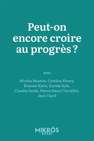 Peut-on encore croire au progrès ?