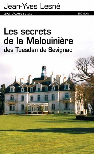 Les secrets de la Malouinière des Tuesdan de Sévignac. Vol. 1