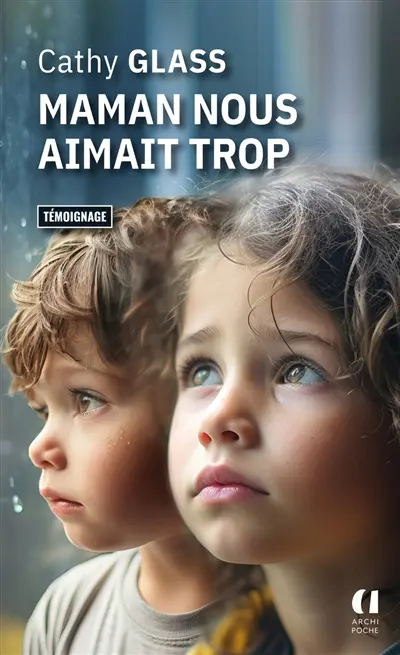 Maman nous aimait trop : témoignage