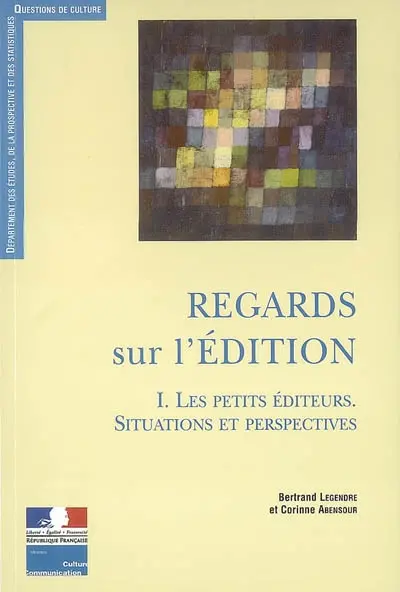 Regards sur l'édition. Vol. 1. Les petits éditeurs : situations et perspectives