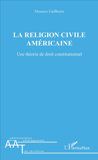La religion civile américaine : une théorie de droit constitutionnel