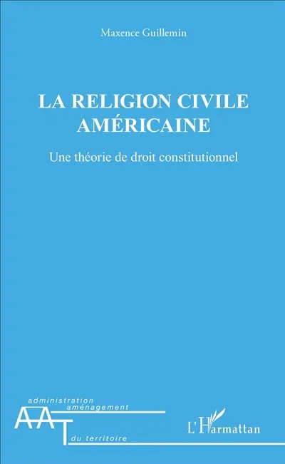 La religion civile américaine : une théorie de droit constitutionnel