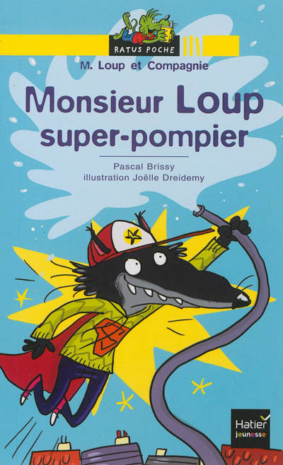 M. Loup et compagnie. Monsieur Loup super-pompier