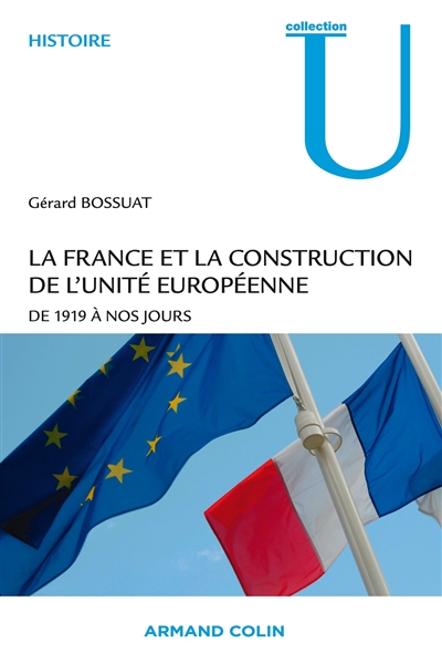 La France et la construction de l'unité européenne : de 1919 à nos jours