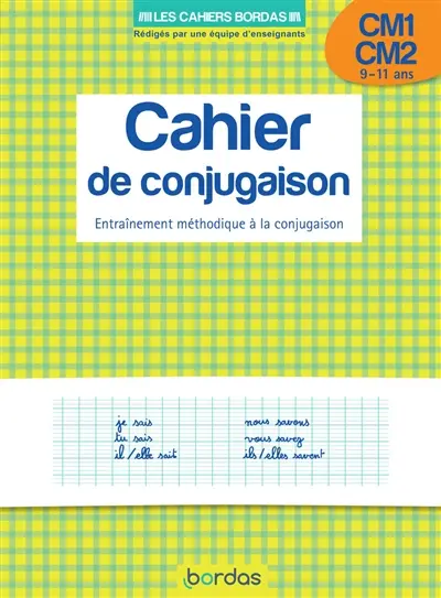 Cahier de conjugaison, CM1-CM2, 9-11 ans : entraînement méthodique à la conjugaison