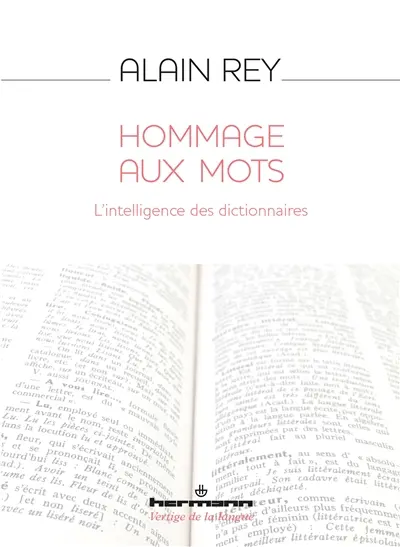 Hommage aux mots : l'intelligence des dictionnaires