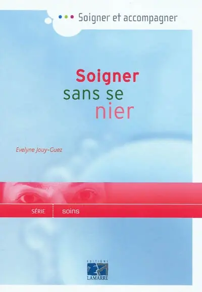 Soigner sans se nier