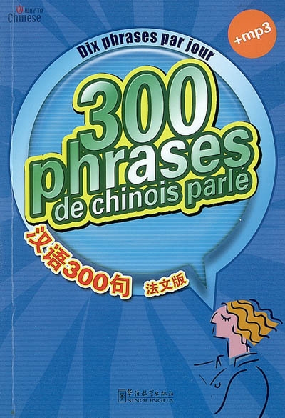 300 phrases de chinois parlé : dix phrases par jour