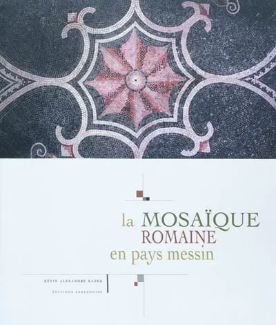 La mosaïque romaine en pays messin