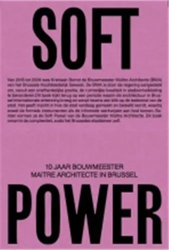 Soft Power 10 Years of Bouwmeester Maître Architecte in Brussels