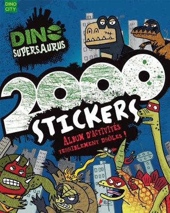 Dino supersaurus, 2.000 stickers : album d'activités terriblement drôles !