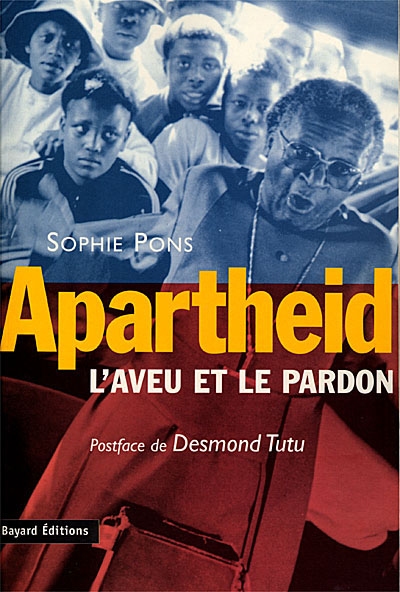 Apartheid, l'aveu et le pardon