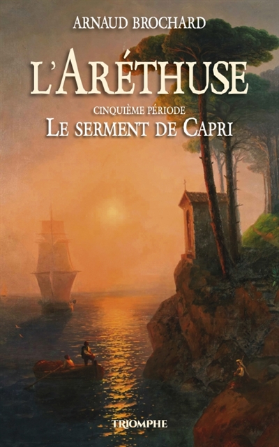 L'Aréthuse. Vol. 5. Le serment de Capri