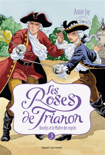 Les roses de Trianon. Vol. 3. Roselys et le maître des esprits