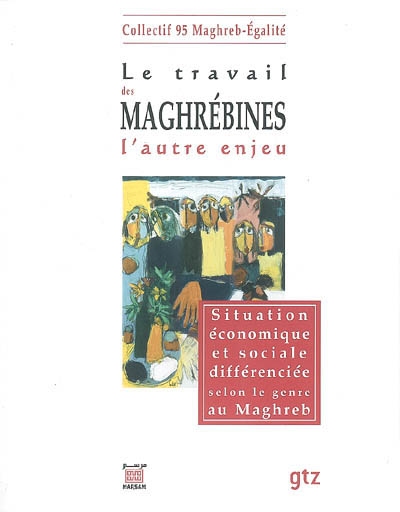 Le travail des Maghrébines,...