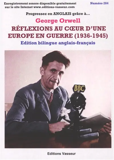 Progressez en anglais grâce à... George Orwell, Réflexions au coeur d'une Europe en guerre (1936-1945)