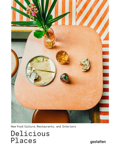 Delicious places : new food culture, restaurants, and interiors