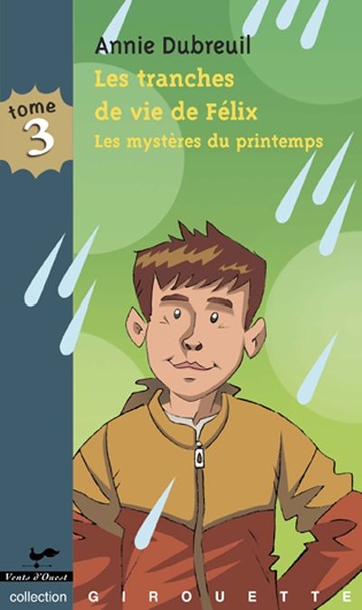 Les tranches de vie de Félix. Vol. 3. Les mystères du printemps