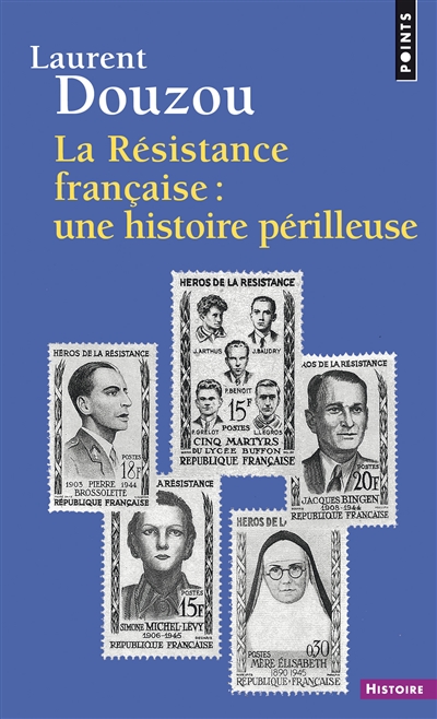 La Résistance française, une histoire périlleuse : essai d'historiographie