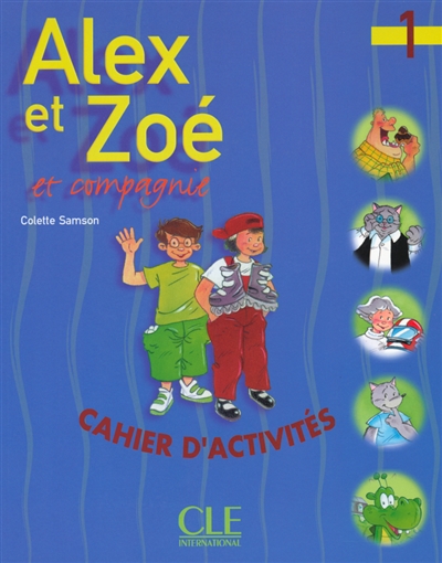Alex et Zoé et compagnie : cahier d'activités
