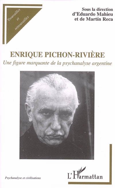 Enrique Pichon-Rivière : une figure marquante de la psychanalyse argentine