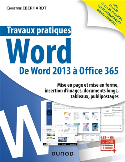Travaux pratiques Word : de Word 2013 à Office 365 : mise en page et mise en forme, insertion d'images, documents longs, tableaux, publipostages
