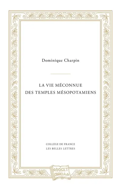 La vie méconnue des temples mésopotamiens