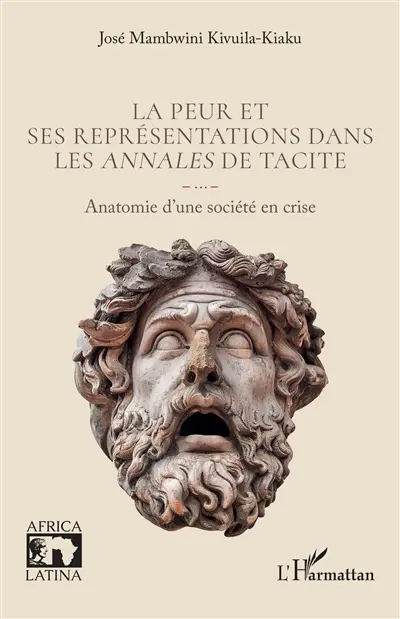 La peur et ses représentations dans les Annales de Tacite : anatomie d'une société en crise