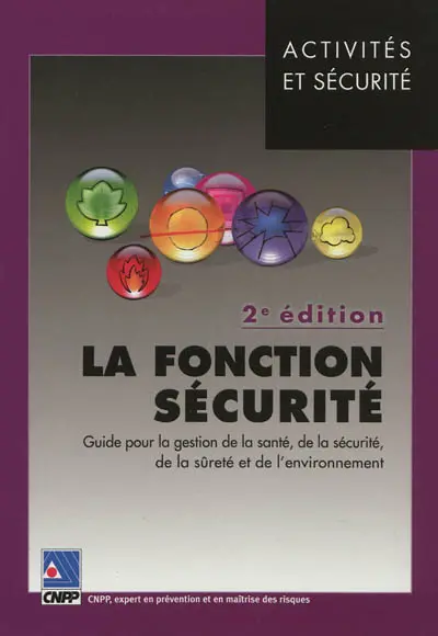 La fonction sécurité : guide pour la gestion de la santé, de la sécurité, de la sûreté et de l'environnement