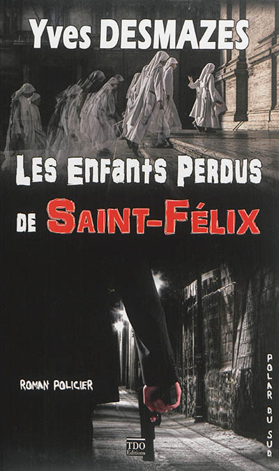 Les enfants perdus de Saint-Félix : roman policier