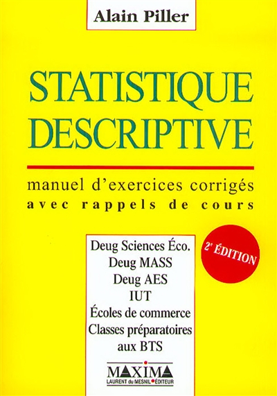 Statistiques descriptives : manuel d'exercices corrigés avec rappels de cours