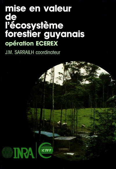 Mise en valeur de l'écosystème forestier guyanais (opération ECEREX)
