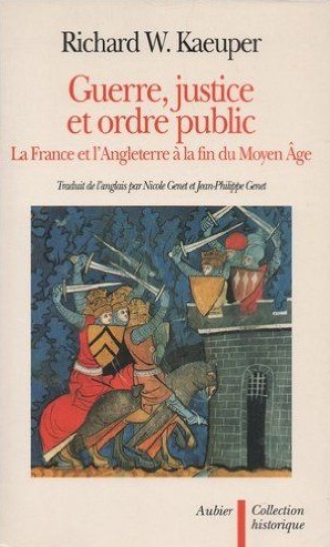Guerre, justice et ordre public : l'Angleterre et la France à la fin du Moyen Age