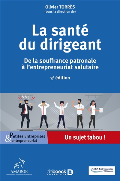 La santé du dirigeant : de la souffrance patronale à l'entrepreneuriat salutaire