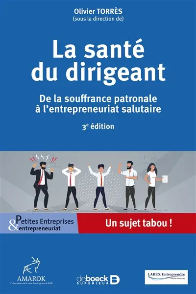 La santé du dirigeant : de la souffrance patronale à l'entrepreneuriat salutaire