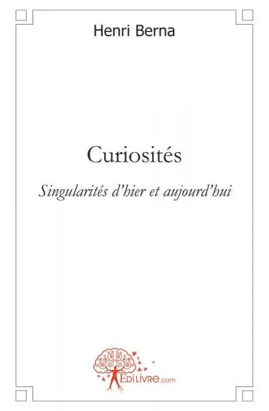 Curiosités : Singularités d'hier et aujourd'hui