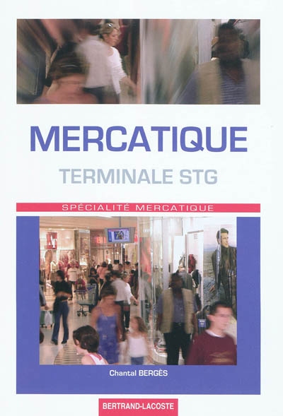 Mercatique terminale STG : spécialité mercatique
