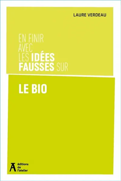 En finir avec les fausses idées sur le bio