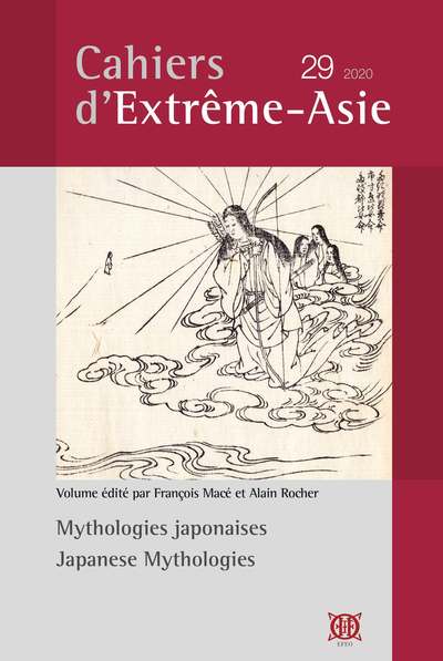 Cahiers d'Extrême-Asie, n° 29. Mythologies japonaises. Japanese mythologies