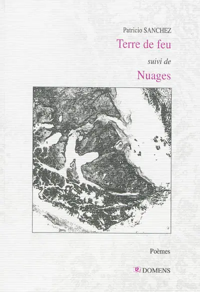 Terre de feu. Nuages : poèmes
