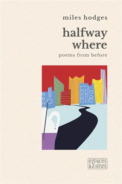 Halfway where : poems from before