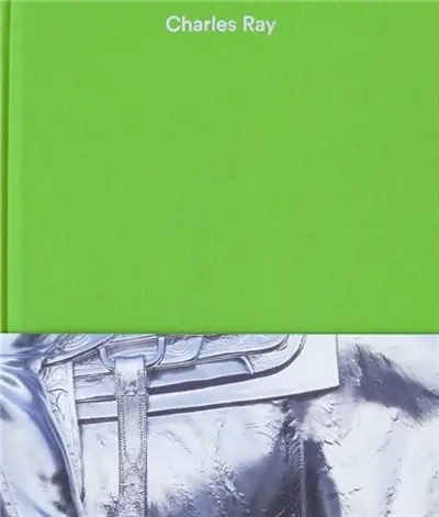 Charles Ray : Volume V