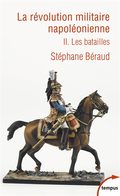 La révolution militaire napoléonienne. Vol. 2. Les batailles