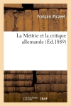 La Mettrie et la critique allemande (Ed.1889)